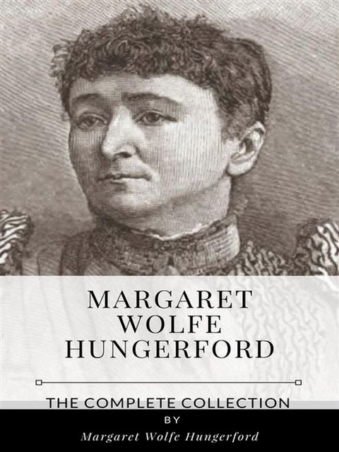 Margaret Wolfe Hungerford – The Complete Collection(Kobo/電子書)