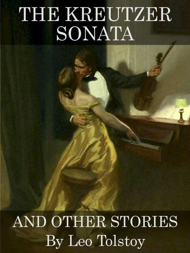  The Kreutzer Sonata and Other Stories(Kobo/電子書)