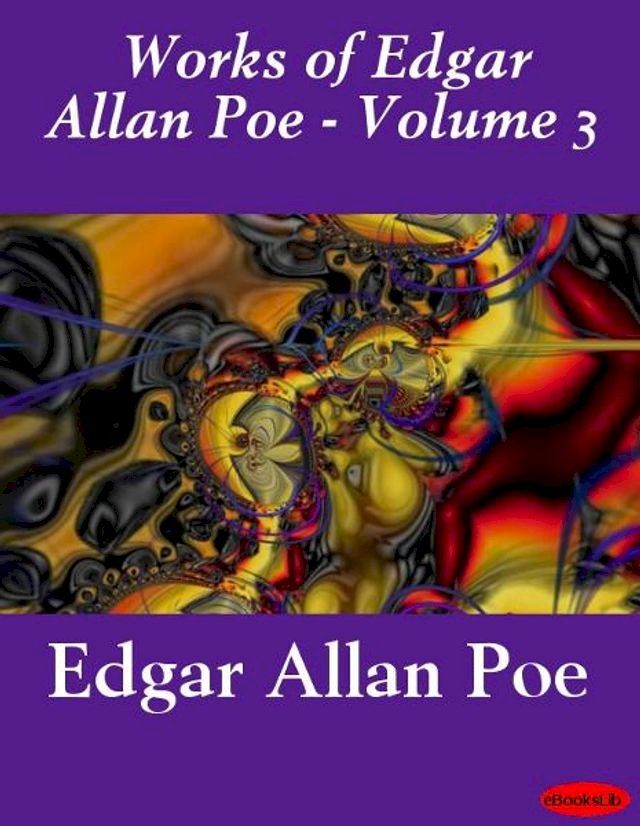  Works of Edgar Allan Poe - Volume 3(Kobo/電子書)