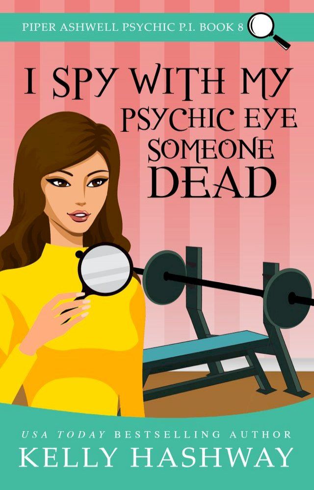  I Spy with My Psychic Eye Someone Dead (Piper Ashwell Psychic P.I. Book 8)(Kobo/電子書)