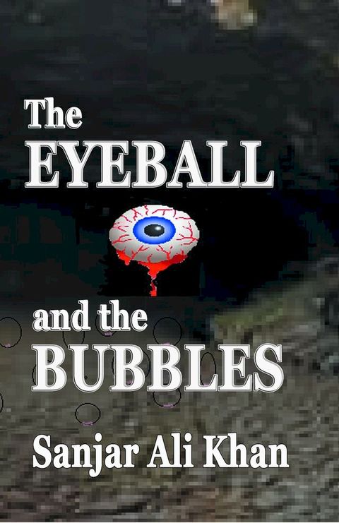 The Eyeball and the Bubble(Kobo/電子書)