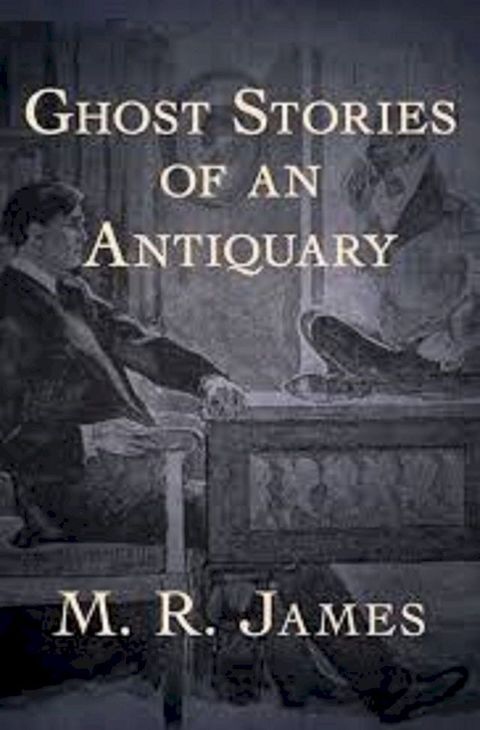 Ghost Stories of an Antiquary(Kobo/電子書)