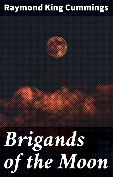 Brigands of the Moon(Kobo/電子書)