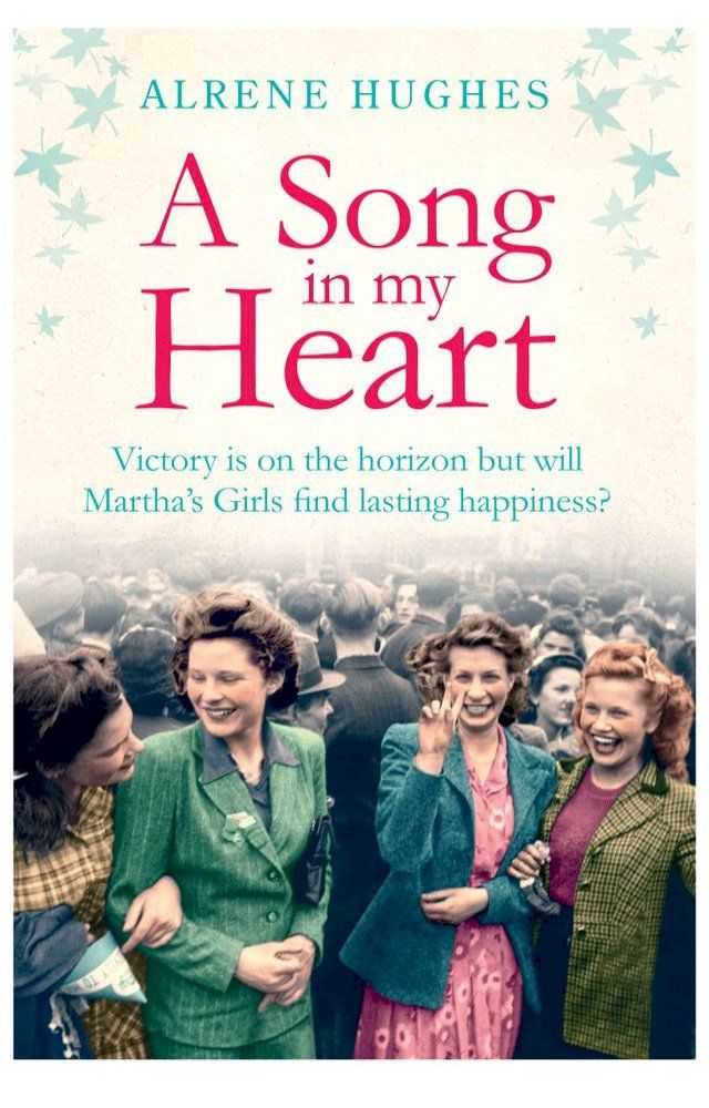  A Song in my Heart: The final part in the bestselling Martha's Girls trilogy(Kobo/電子書)