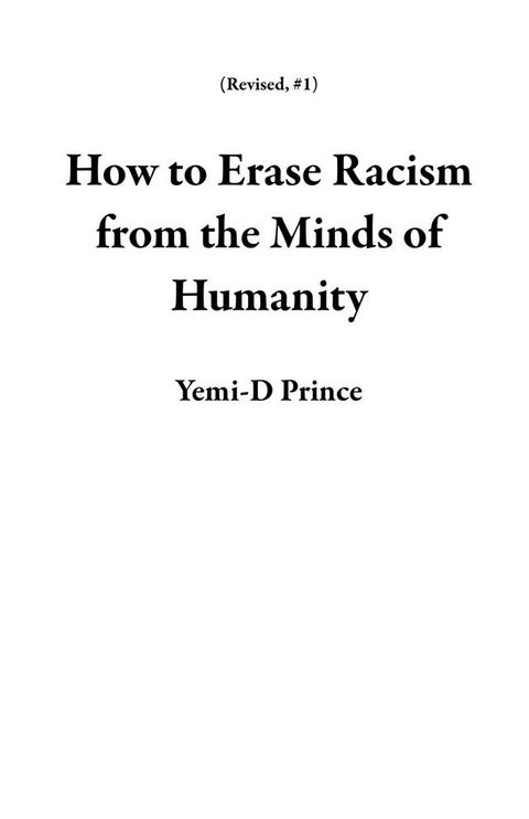 How to Erase Racism from the Minds of Humanity(Kobo/電子書)