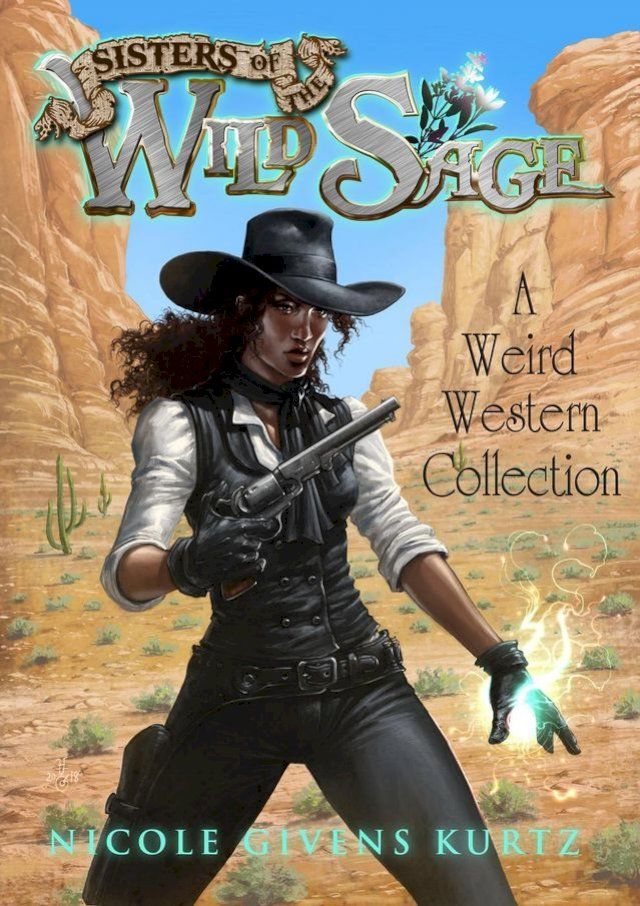  Sisters of the Wild Sage: A Weird Western Collection(Kobo/電子書)