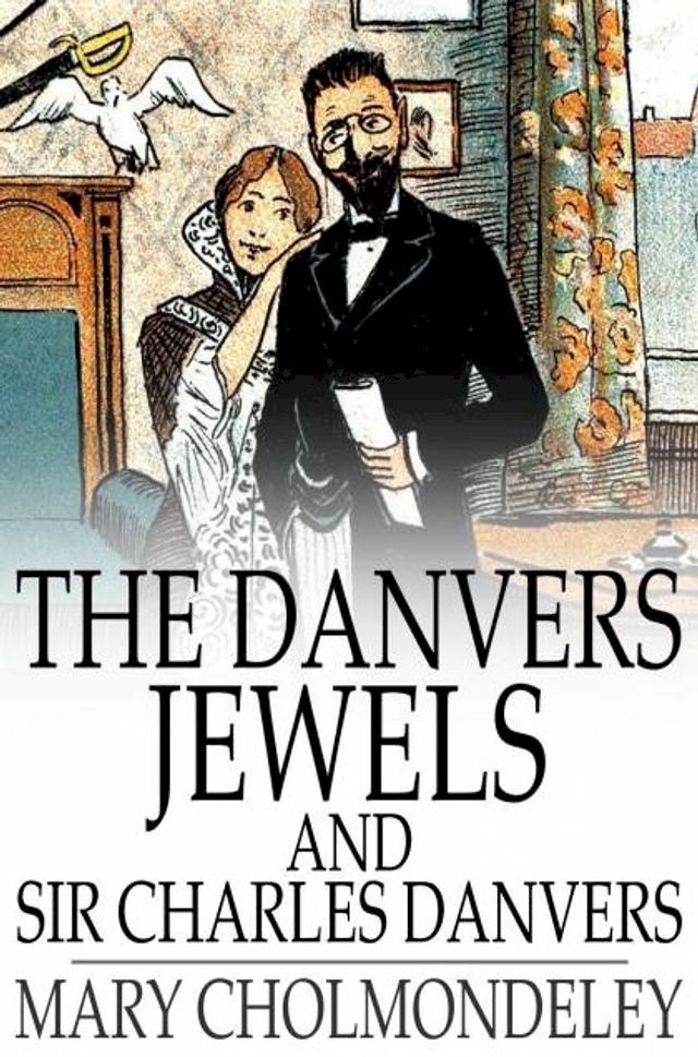  The Danvers Jewels and Sir Charles Danvers(Kobo/電子書)