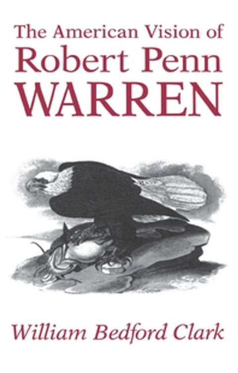 The American Vision of Robert Penn Warren(Kobo/電子書)