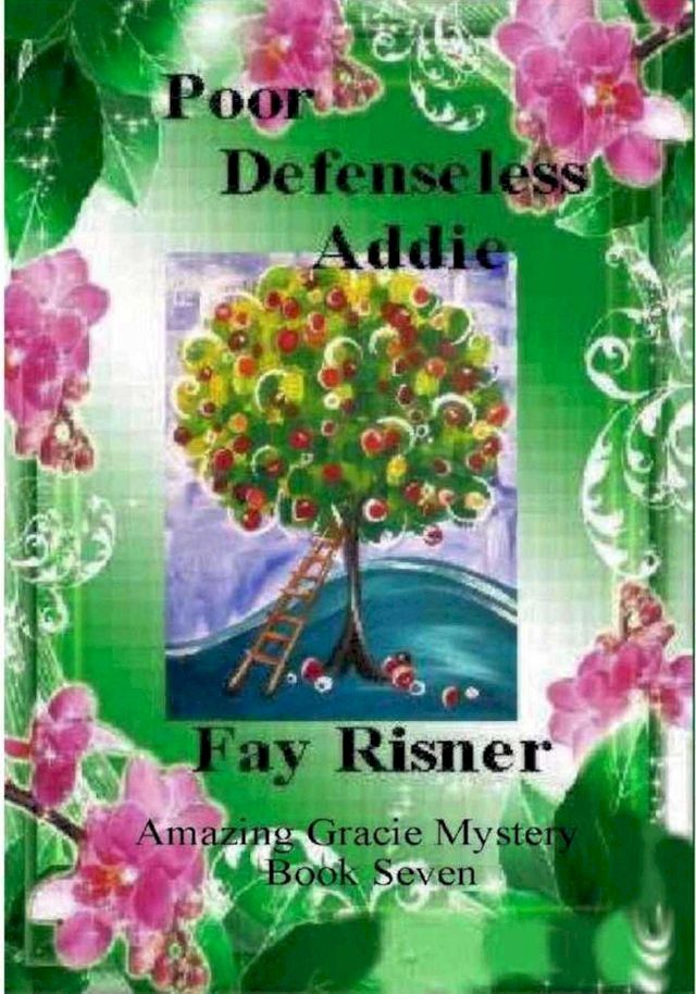  Poor Defenseless Addie-Amazing Gracie Mystery Series(Kobo/電子書)