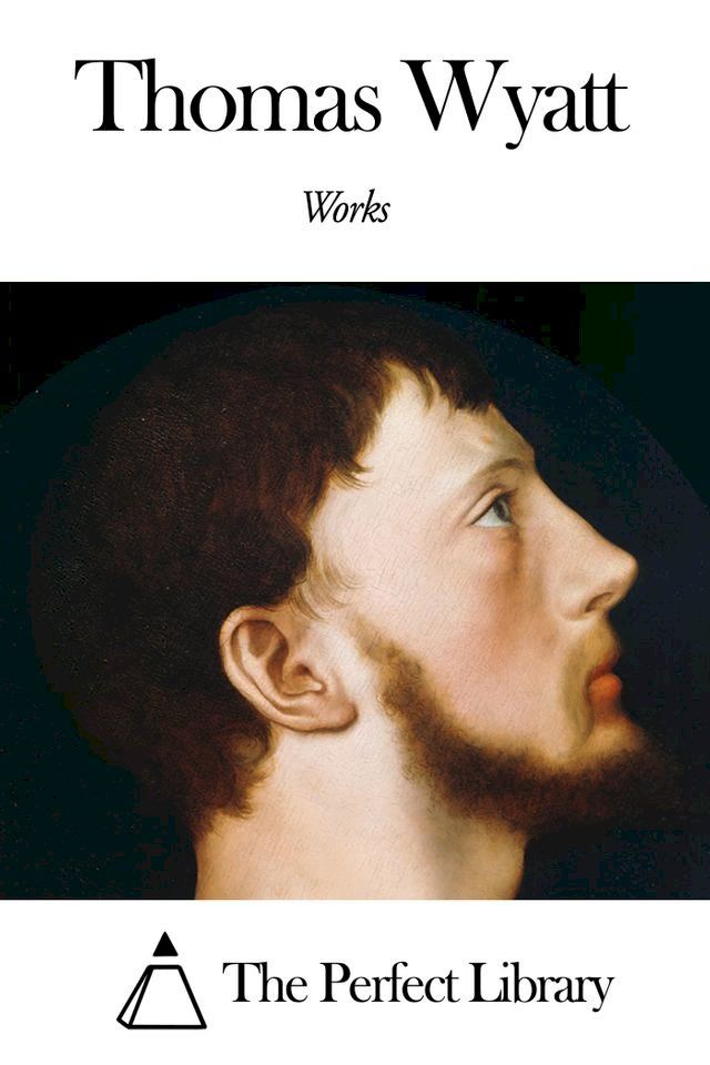  Works of Thomas Wyatt(Kobo/電子書)