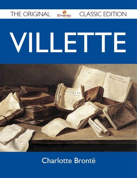 Villette - The Original Classic Edition(Kobo/電子書)