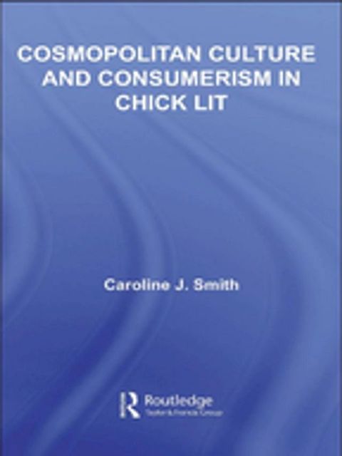 Cosmopolitan Culture and Consumerism in Chick Lit(Kobo/電子書)