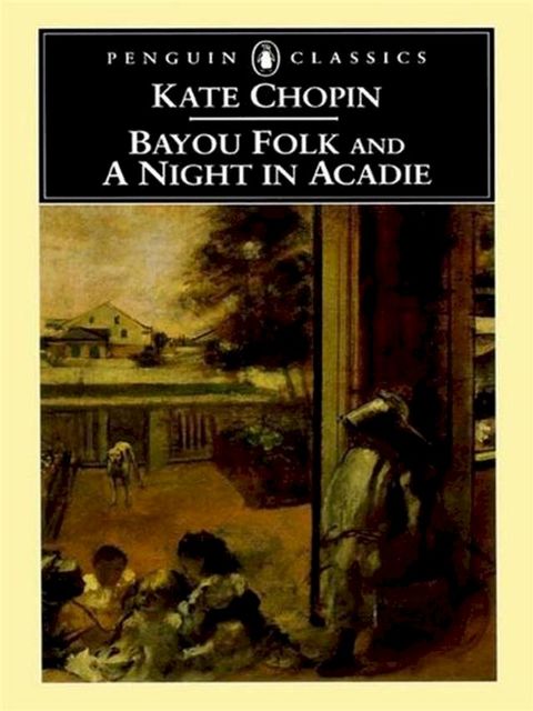 Bayou Folk and A Night in Acadie(Kobo/電子書)