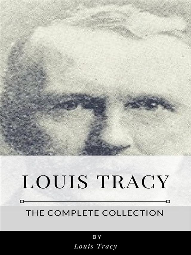  Louis Tracy – The Complete Collection(Kobo/電子書)