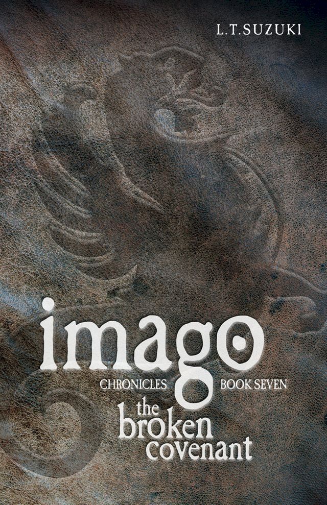  Imago Chronicles: Book Seven, The Broken Covenant(Kobo/電子書)