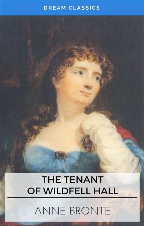 The Tenant of Wildfell Hall (Dream Classics)(Kobo/電子書)