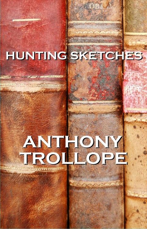 Hunting Sketches, By Anthony Trollope(Kobo/電子書)