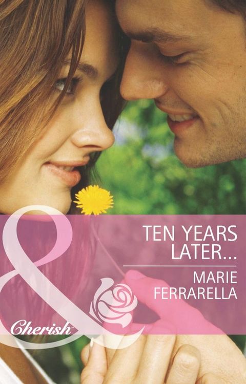 Ten Years Later… (Matchmaking Mamas, Book 14) (Mills & Boon Cherish)(Kobo/電子書)