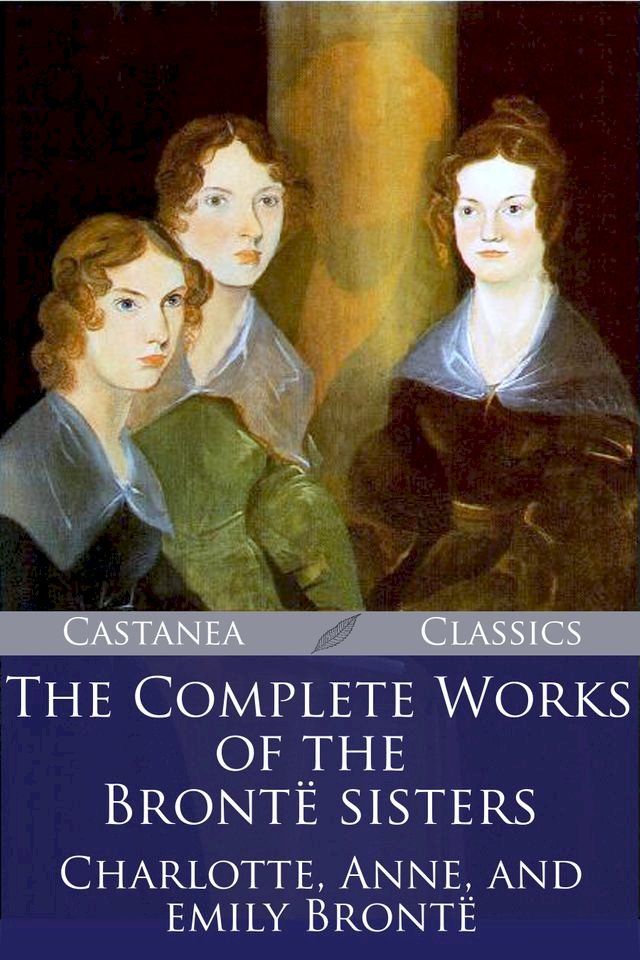  The Complete Works of the Bronte Sisters(Kobo/電子書)