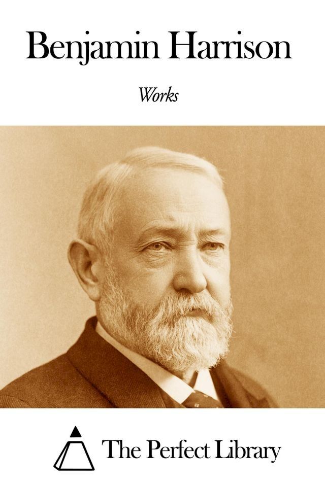  Works of Benjamin Harrison(Kobo/電子書)