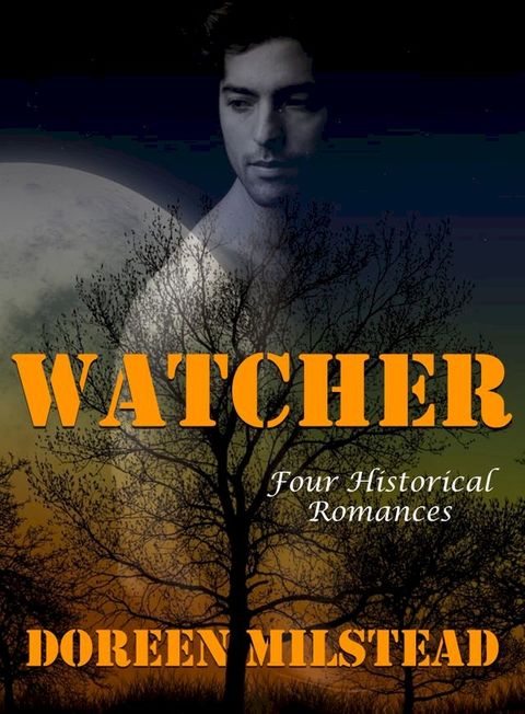 Watcher: Four Historical Romances(Kobo/電子書)