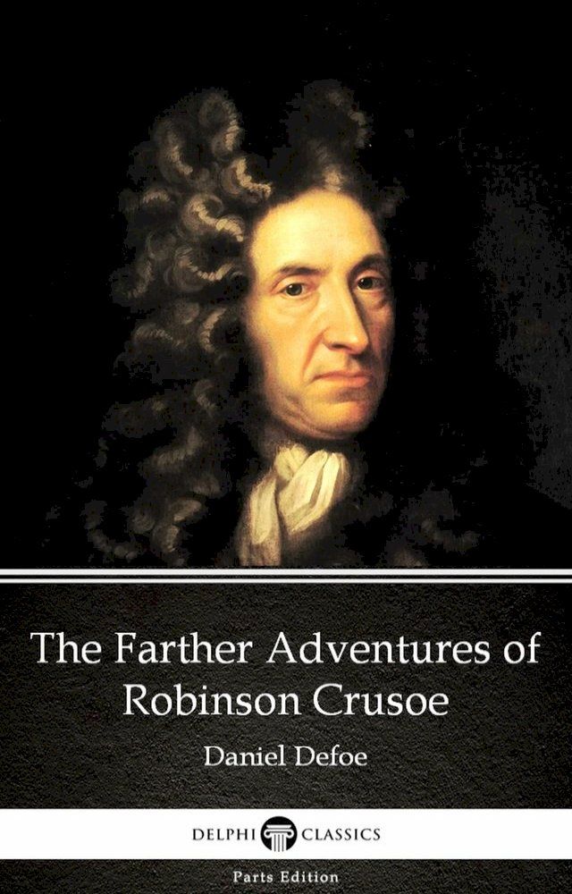  The Farther Adventures of Robinson Crusoe by Daniel Defoe - Delphi Classics (Illustrated)(Kobo/電子書)