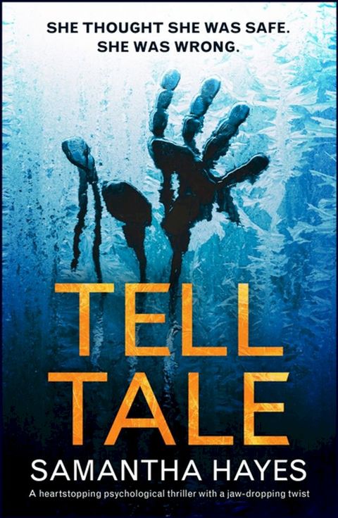 Tell-Tale: A heartstopping psychological thriller with a jaw-dropping twist(Kobo/電子書)