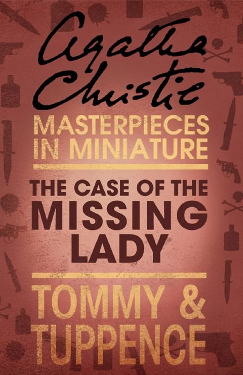 The Case of the Missing Lady: An Agatha Christie Short Story(Kobo/電子書)