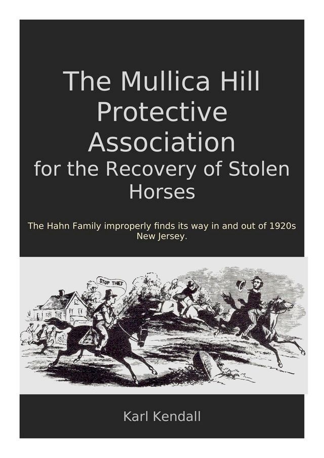  The Mullica Hill Protective Association for the Recovery of Stolen Horses(Kobo/電子書)