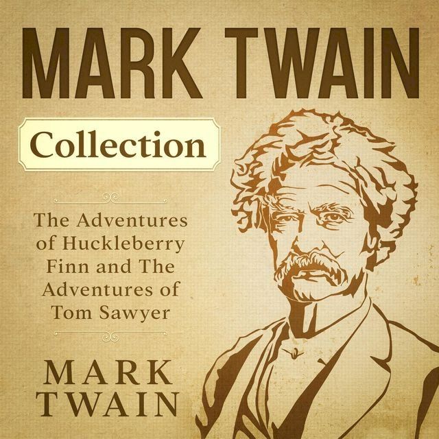  Mark Twain Collection - The Adventures of Huckleberry Finn and The Adventures of Tom Sawyer(Kobo/電子書)