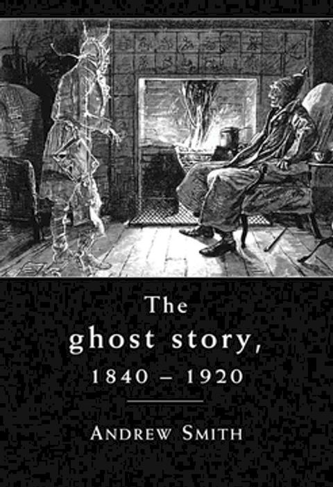 The ghost story 1840–1920(Kobo/電子書)