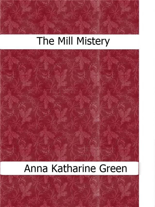  The Mill Mystery(Kobo/電子書)