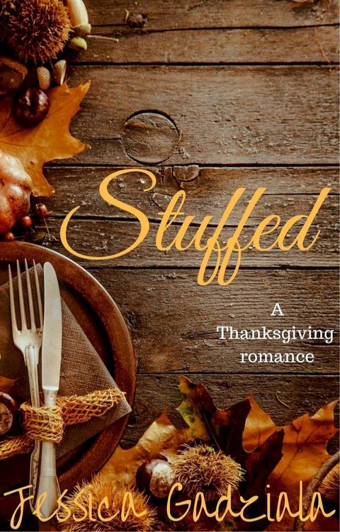 Stuffed: A Thanksgiving Romance(Kobo/電子書)