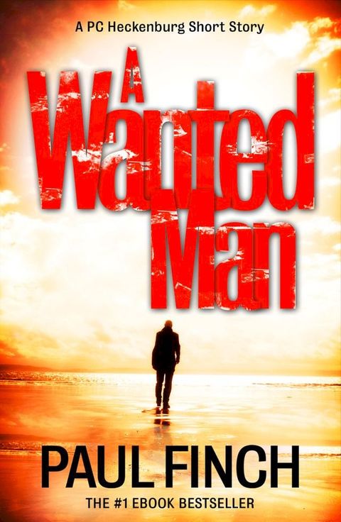 A Wanted Man [A PC Heckenburg Short Story](Kobo/電子書)