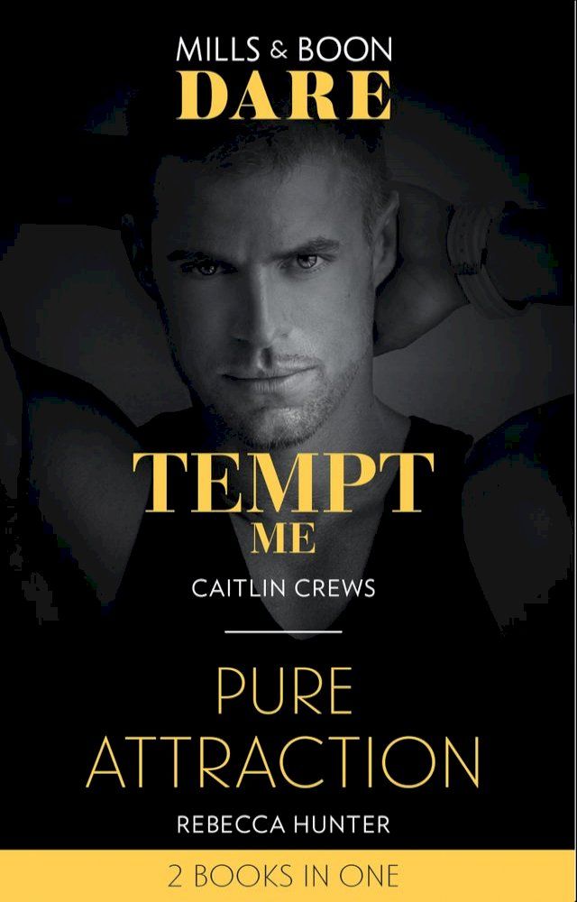  Tempt Me / Pure Attraction: Tempt Me / Pure Attraction (Mills & Boon Dare)(Kobo/電子書)