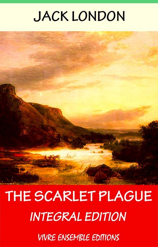  The Scarlet Plague, With detailed Biography(Kobo/電子書)