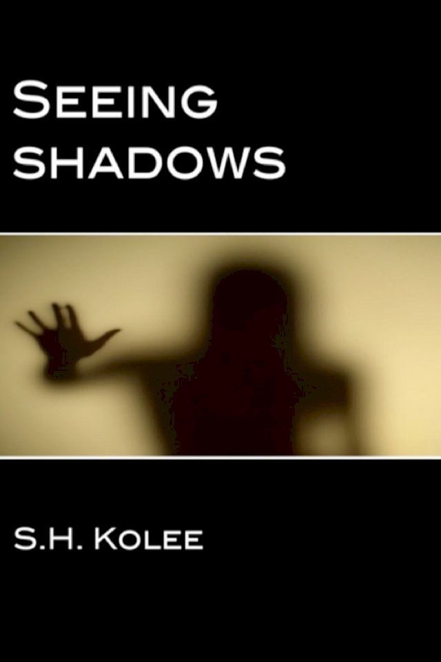  Seeing Shadows (Shadow Series #1)(Kobo/電子書)