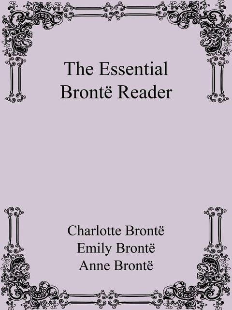 The Essential Bront&euml; Reader(Kobo/電子書)