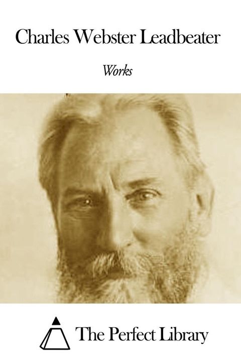 Works of Charles Webster Leadbeater(Kobo/電子書)