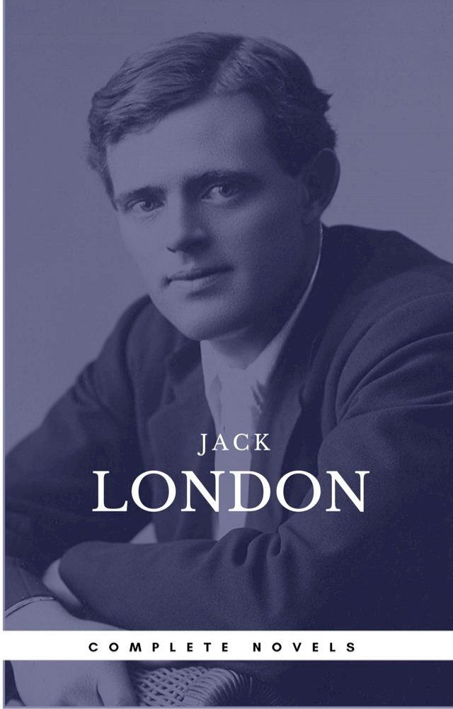  London, Jack: The Complete Novels (Book Center) (The Greatest Writers of All Time)(Kobo/電子書)