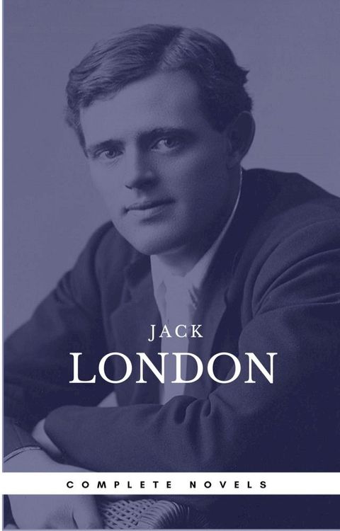 London, Jack: The Complete Novels (Book Center) (The Greatest Writers of All Time)(Kobo/電子書)