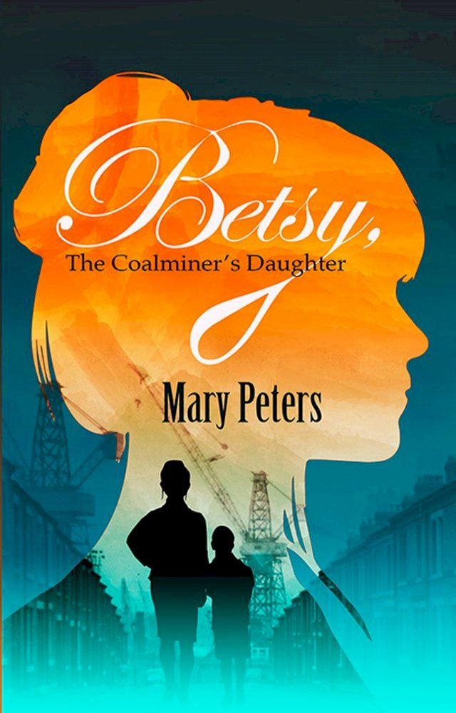  Betsy, The Coalminer's Daughter(Kobo/電子書)