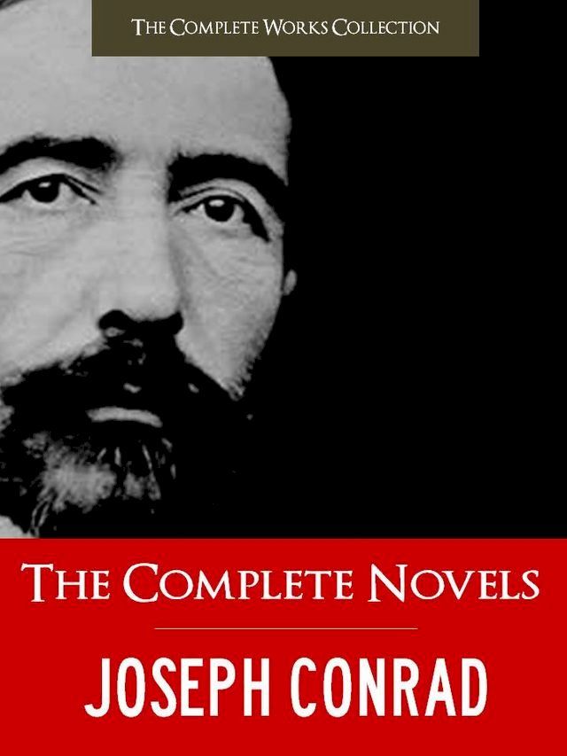  THE COMPLETE NOVELS & SHORT STORIES of JOSEPH CONRAD(Kobo/電子書)