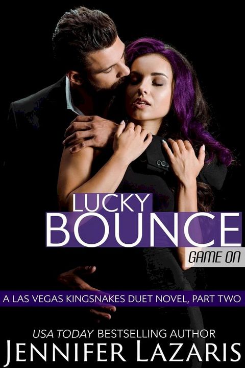 Lucky Bounce: Game On: A Las Vegas Kingsnakes Duet Novel, Part 2(Kobo/電子書)