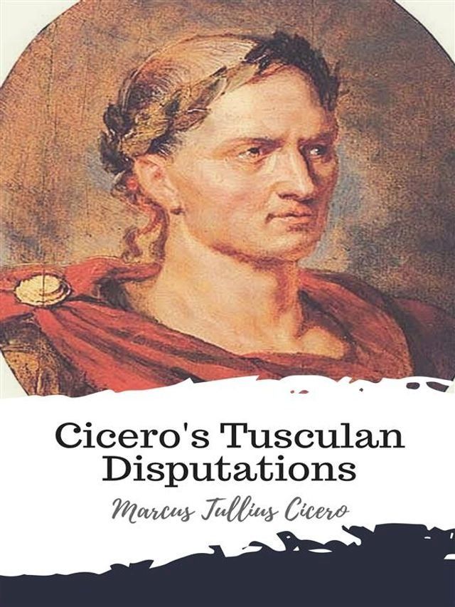  Cicero's Tusculan Disputations(Kobo/電子書)