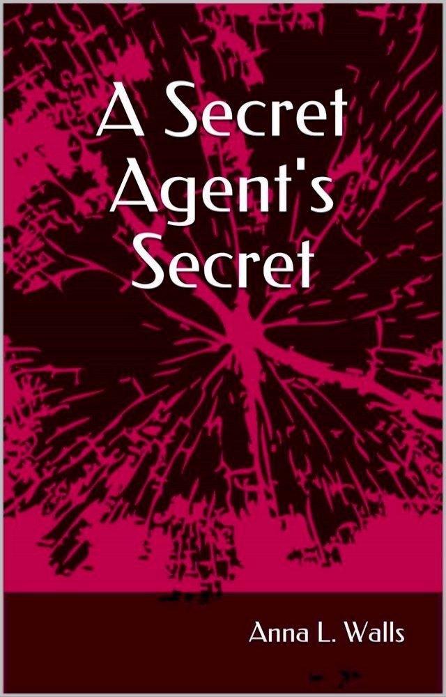  A Secret Agent's Secret(Kobo/電子書)