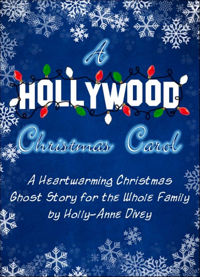  A Hollywood Christmas Carol: A Heartwarming Christmas Ghost Story for All the Family(Kobo/電子書)