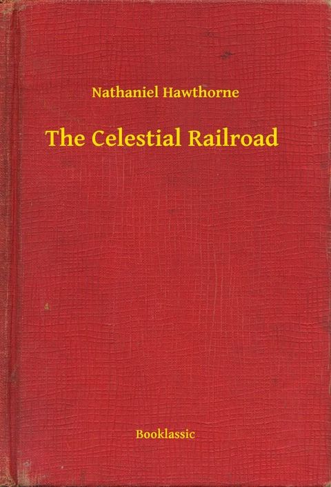 The Celestial Railroad(Kobo/電子書)