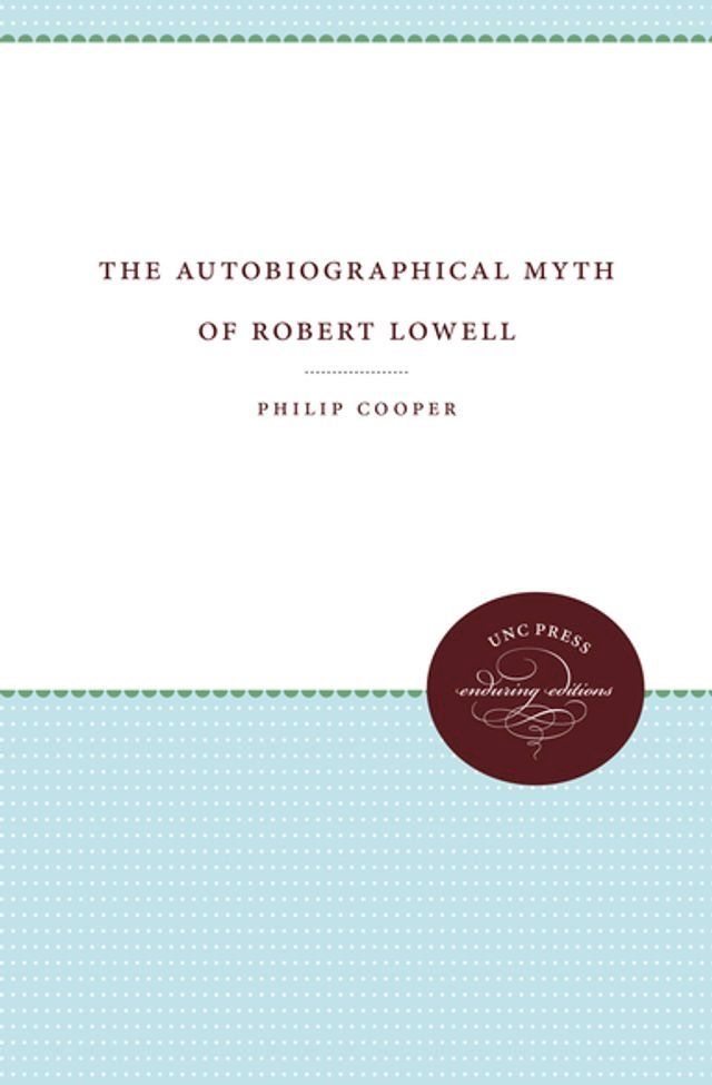  The Autobiographical Myth of Robert Lowell(Kobo/電子書)