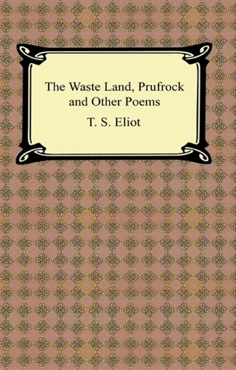 The Waste Land, Prufrock and Other Poems(Kobo/電子書)